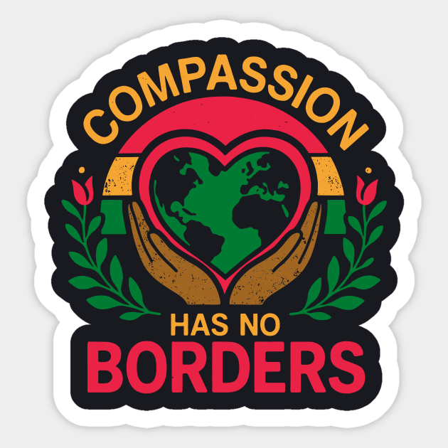 Compassion Has No Borders Sticker by Charles's Store 8